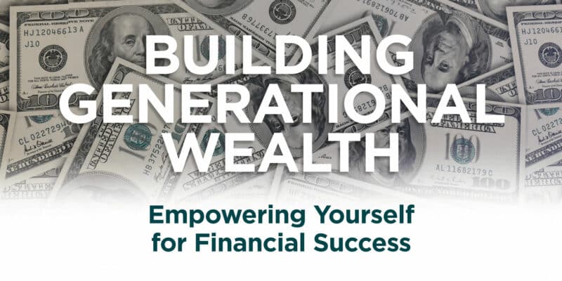 Building Generational Wealth